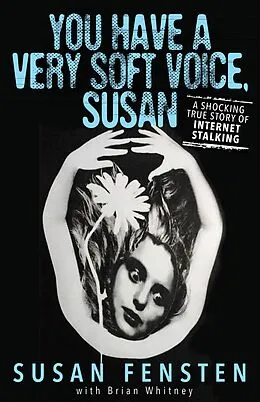 E-Book (epub) You Have a Very Soft Voice, Susan von Susan Fensten, Brian Whitney