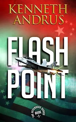 E-Book (epub) Flash Point (The Defenders, #1) von Kenneth Andrus
