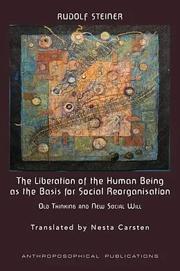ePUB The Liberation of the Human Being as the Basis for Social Reorganisation von Rudolf Steiner