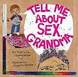 Fester Einband Tell Me about Sex, Grandma von Anastasia Higginbotham