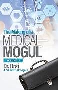 Couverture cartonnée The Making of a Medical Mogul, Vol 2 de Draion Burch