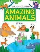 Kartonierter Einband Amazing Animals Activities & Stickers von Clever Publishing