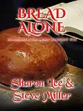 E-Book (epub) Bread Alone (Adventures in the Liaden Universe®, #34) von Sharon Lee, Steve Miller