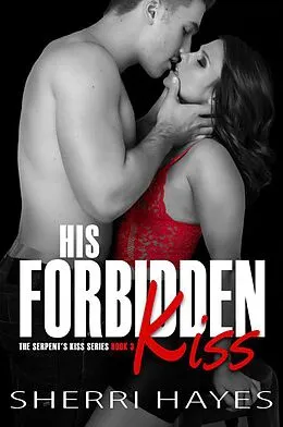 E-Book (epub) His Forbidden Kiss (Serpent's Kiss) von Sherri Hayes