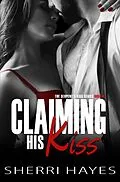 E-Book (epub) Claiming His Kiss (Serpent's Kiss, #4) von Sherri Hayes