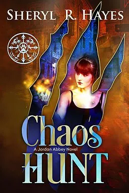 E-Book (epub) Chaos Hunt: A Jordan Abbey Novel von Sheryl R. Hayes