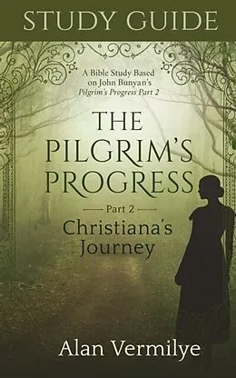 E-Book (epub) Study Guide on the Pilgrim's Progress Part 2 Christiana's Journey von Alan Vermilye