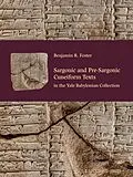 E-Book (pdf) Sargonic and Pre-Sargonic Cuneiform Texts in the Yale Babylonian Collection von Benjamin R. Foster