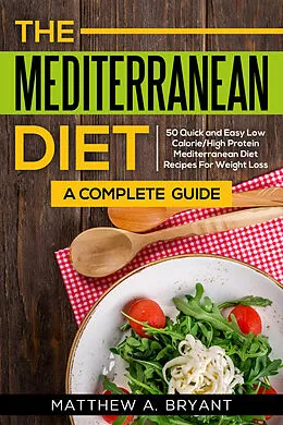 E-Book (epub) Mediterranean Diet: A Complete Guide von Matthew A. Bryant