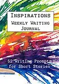 E-Book (epub) Inspirations Weekly Writing Journal: 52 Writing Prompts for Short Stories (English Prompts, #3) von Alphabet Publishing