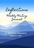 E-Book (epub) Reflections Weekly Writing Journal: 52 Writing Prompts About You (English Prompts, #1) von Alphabet Publishing