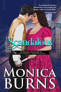 E-Book (epub) Scandalous (Reckless Rockwoods, #6) von Monica Burns