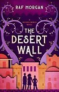 E-Book (epub) The Desert Wall (The Divided World, #1) von Raf Morgan