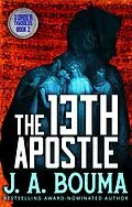 E-Book (epub) The Thirteenth Apostle (Order of Thaddeus, #2) von J. A. Bouma
