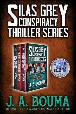 E-Book (epub) Silas Grey Religious Conspiracy Archaeological Thriller Collection: Holy Shroud, The Thirteenth Apostle, Hidden Covenant (Order of Thaddeus Collection, #1) von J. A. Bouma