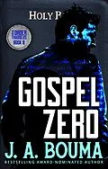 E-Book (epub) Gospel Zero (Order of Thaddeus, #8) von J. A. Bouma