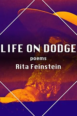 E-Book (epub) Life on Dodge (The Mineral Point Poetry Series, #9) von Rita Feinstein