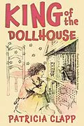 E-Book (epub) King of the Dollhouse von Patricia Clapp