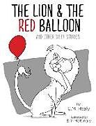 Fester Einband The Lion & the Red Balloon and Other Silly Stories von Cm Healy