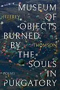 E-Book (epub) Museum of Objects Burned by the Souls in Purgatory von Jeffrey Thomson