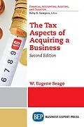 E-Book (epub) The Tax Aspects of Acquiring a Business, Second Edition von W. Eugene Seago