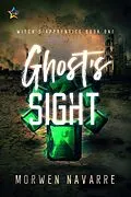 E-Book (epub) Ghost's Sight (Witch's Apprentice, #1) von Morwen Navarre