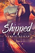 E-Book (epub) Shipped (Until You, #1) von Karrie Roman