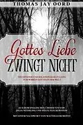 E-Book (epub) Gottes Liebe zwingt nicht von Thomas Jay Oord