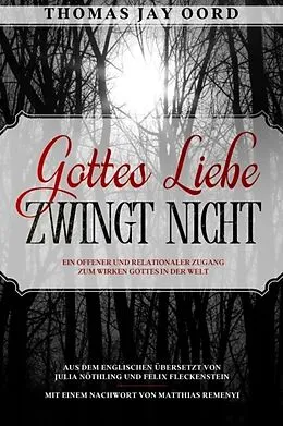 E-Book (epub) Gottes Liebe zwingt nicht von Thomas Jay Oord