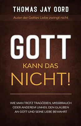 E-Book (epub) Gott kann das nicht! von Thomas Jay Oord