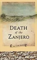 E-Book (epub) Death of the Zanjero (Old Los Angeles, #1) von Anne Louise Bannon