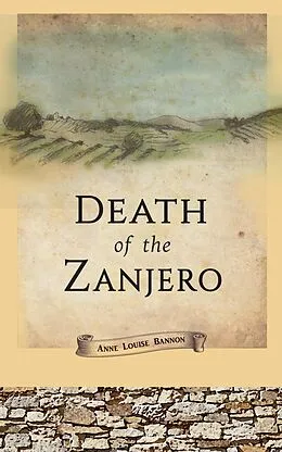 E-Book (epub) Death of the Zanjero (Old Los Angeles, #1) von Anne Louise Bannon