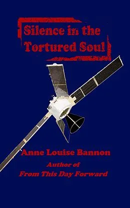 E-Book (epub) Silence in the Tortured Soul von Anne Louise Bannon
