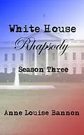 E-Book (epub) White House Rhapsody Season Three von Anne Louise Bannon