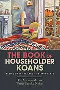 E-Book (epub) The Book of Householder Koans von Eve Myonen Marko, Wendy Egyoku Nakao