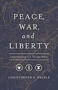 E-Book (epub) Peace, War, and Liberty von Christopher A. Preble