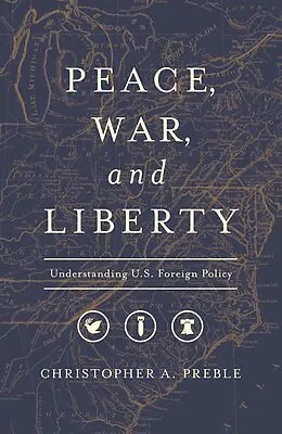 E-Book (epub) Peace, War, and Liberty von Christopher A. Preble