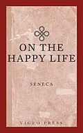 E-Book (epub) On The Happy Life von Seneca