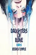 E-Book (epub) Daughters of Bone von Jessica Temple