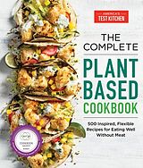 Broché The Complete Plant-Based Cookbook de America'S Test Kitchen