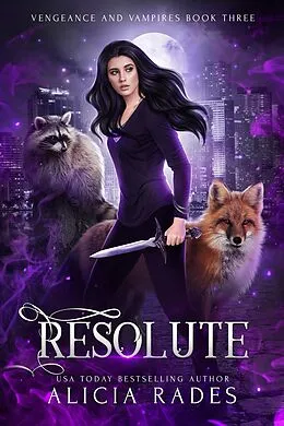 E-Book (epub) Resolute (Vengeance and Vampires, #3) von Alicia Rades