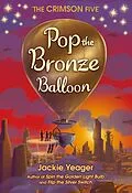 E-Book (epub) Pop the Bronze Balloon von Jackie Yeager