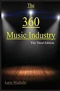 E-Book (epub) The 360 Music Industry von Larry Edward Wacholtz