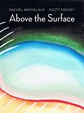 E-Book (epub) Above the Surface von Rachel Archelaus, Scott Keeney