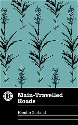 E-Book (epub) Main-Travelled Roads von Hamlin Garland