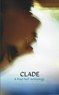 E-Book (epub) Clade - A Post-Self Anthology von Unknown