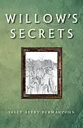 E-Book (epub) Willow's Secrets von Sally Avery Bermanzohn