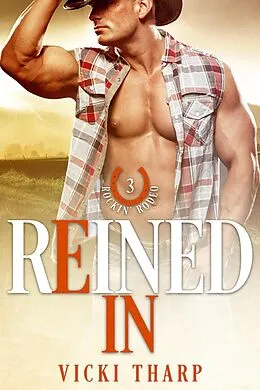 E-Book (epub) Reined In (Rockin' Rodeo Series, #3) von Vicki Tharp
