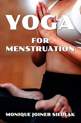 E-Book (epub) Yoga for Menstruation von Monique Joiner Siedlak