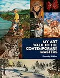 E-Book (epub) My Art Walk to the Contemporary Masters von Dorothy Slikker